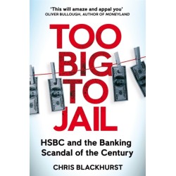 Too Big to Jail: HSBC and the Banking Scandal of the Century