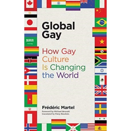 Global Gay: How Gay Culture Is Changing the World
