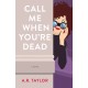 Call Me When You're Dead: A Novel