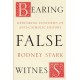 Bearing False Witness: Debunking Centuries Of Anti-Catholic History