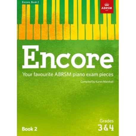Encore: Book 2, Grades 3 & 4: Your favourite ABRSM piano exam pieces