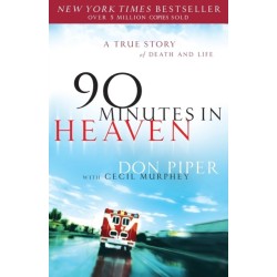 90 Minutes in Heaven – A True Story of Death & Life: A True Story of Death & Life