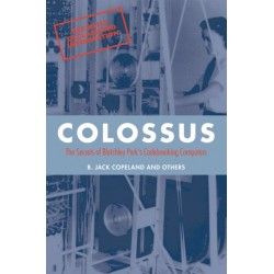 Colossus: The secrets of Bletchley Park's code-breaking computers