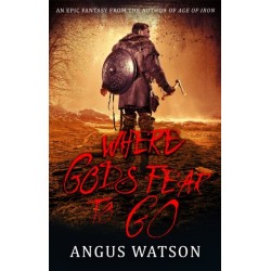 Where Gods Fear to Go: Book 3 of the West of West Trilogy