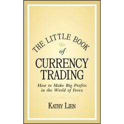 The Little Book of Currency Trading: How to Make Big Profits in the World of Forex