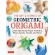 The Art & Science of Geometric Origami: Create Spectacular Paper Polyhedra, Waves, Spirals, Fractals and More! (More than 60 Models!)