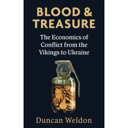 Blood and Treasure: The Economics of Conflict from the Vikings to Ukraine
