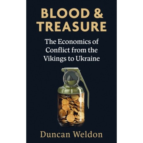 Blood and Treasure: The Economics of Conflict from the Vikings to Ukraine