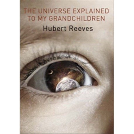 The Universe Explained to my Grandchildren
