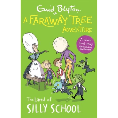 A Faraway Tree Adventure: The Land of Silly School: Colour Short Stories