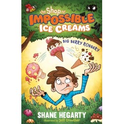 The Shop of Impossible Ice Creams: Big Berry Robbery: Book 2