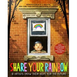 Share Your Rainbow: 18 Artists Draw Their Hope for the Future