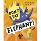 Don't Say Elephant!: Discover the hilariously silly picture book