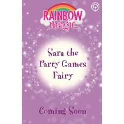 Rainbow Magic: Sara the Party Games Fairy: The Birthday Party Fairies Book 2