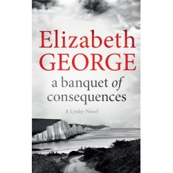 A Banquet of Consequences: An Inspector Lynley Novel: 19