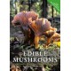 Edible Mushrooms: A forager's guide to the wild fungi of Britain, Ireland and Europe