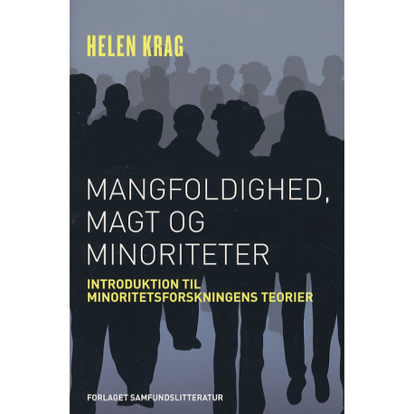 Mangfoldighed, magt og minoriteter: introduktion til minoritetsforskningens teorier
