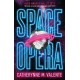 Space Opera: HUGO AWARD FINALIST FOR BEST NOVEL 2019