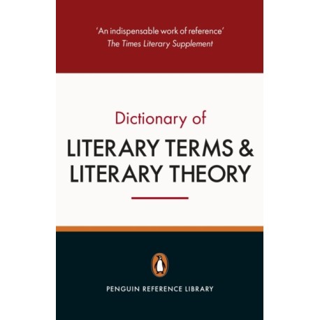 The Penguin Dictionary of Literary Terms and Literary Theory