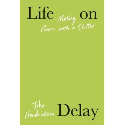 Life on Delay: Making Peace with a Stutter