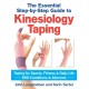 Kinesiology Taping The Essential Step-By-Step Guide: Taping for Sports, Fitness and Daily Life - 160 Conditions and Ailments