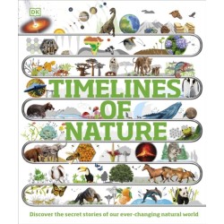 Timelines of Nature: Discover the Secret Stories of Our Ever-Changing Natural World