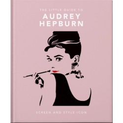 The Little Guide to Audrey Hepburn: Screen and Style Icon