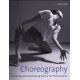 Choreography: Creating and Developing Dance for Performance