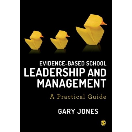 Evidence-based School Leadership and Management: A practical guide