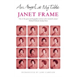 An Angel At My Table: The Complete Autobiography