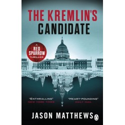 The Kremlin's Candidate: Discover what happens next after THE RED SPARROW, starring Jennifer Lawrence . . .