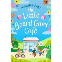 The Little Board Game Cafe: A feel-good, uplifting, small-town romance perfect for fans of cosy reads in 2024!