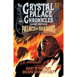 The Crystal Palace Chronicles 2: Palace of Shadows