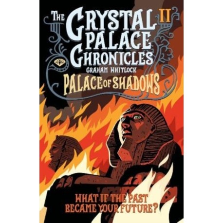 The Crystal Palace Chronicles 2: Palace of Shadows