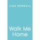 Walk Me Home