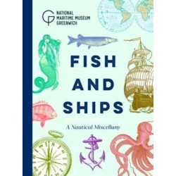 Fish and Ships: A Nautical Miscellany