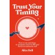 Trust Your Timing: How to use astrology to navigate your love life and find your authentic self