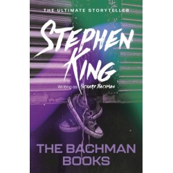 The Bachman Books: from No. 1 bestseller Stephen King writing as Richard Bachman