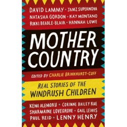 Mother Country: Real Stories of the Windrush Children