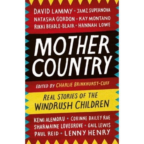 Mother Country: Real Stories of the Windrush Children