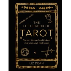The Little Book of Tarot: Discover the Tarot and Find out What Your Cards Really Mean