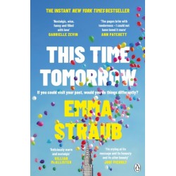 This Time Tomorrow: The tender and witty new novel from the New York Times bestselling author of All Adults Here