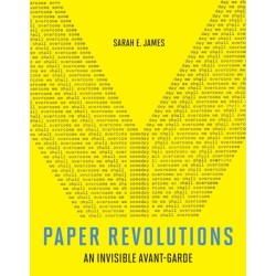 Paper Revolutions: An Invisible Avant-Garde