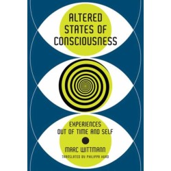 Altered States of Consciousness: Experiences Out of Time and Self