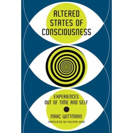 Altered States of Consciousness: Experiences Out of Time and Self