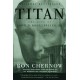 Titan: The Life of John D. Rockefeller, Sr.