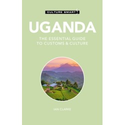 Uganda - Culture Smart!: The Essential Guide to Customs & Culture