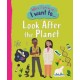 When I Grow Up I Want To Look After The Planet