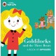 Little Pop-Ups: Goldilocks and the Three Bears: A Book of Opposites