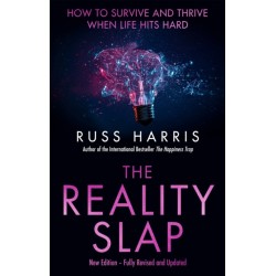 The Reality Slap 2nd Edition: How to survive and thrive when life hits hard
